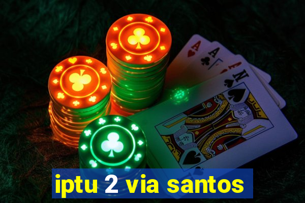 iptu 2 via santos